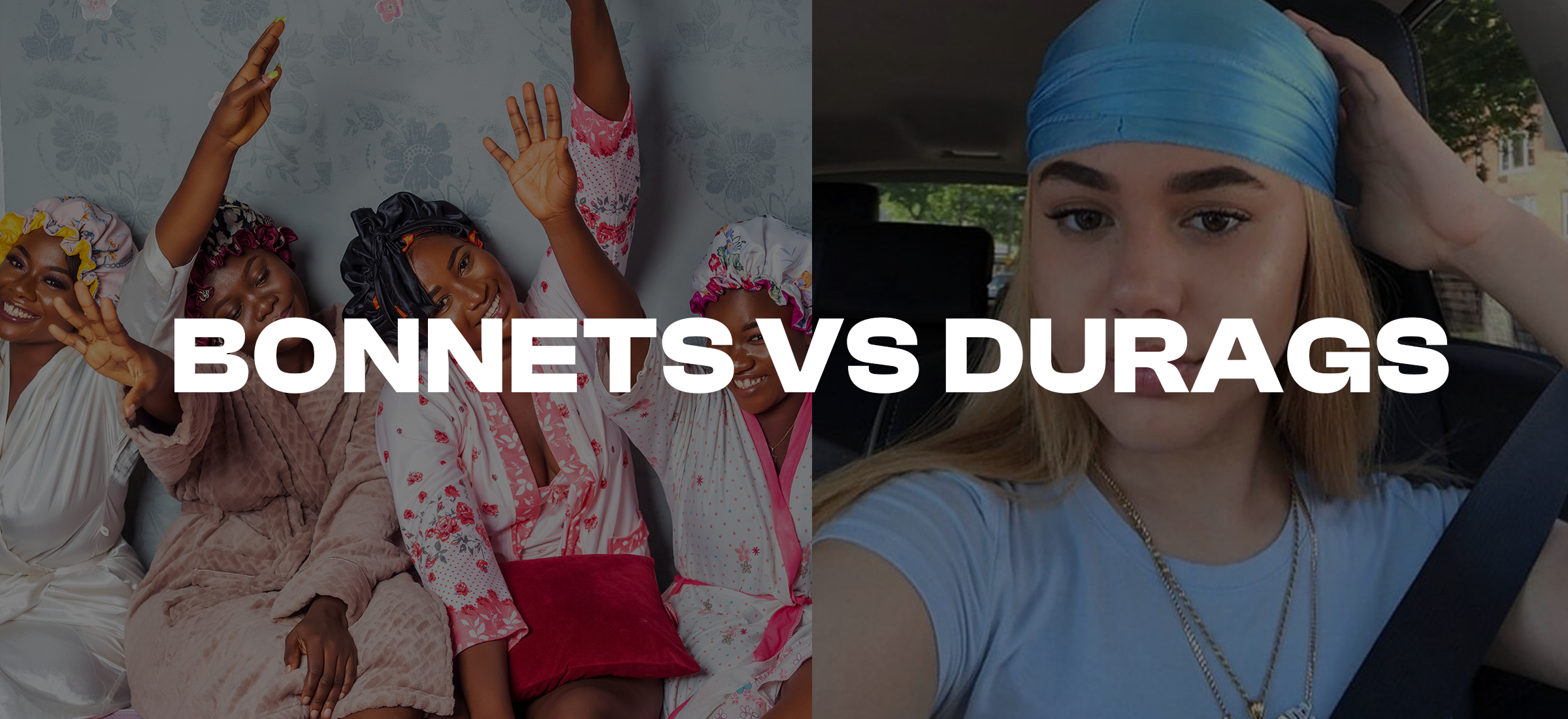 Silk Bonnets vs Silk Durags: Which is Better for Hair Protection?