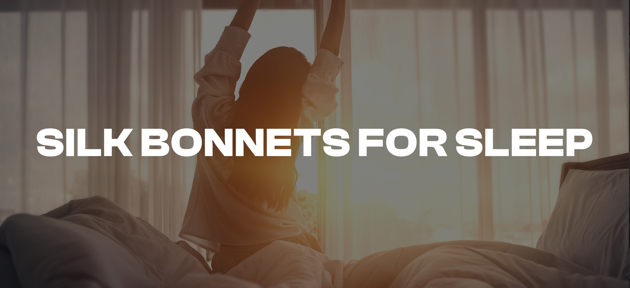 Silk Bonnets for Sleep: The Benefits of Wearing One at Night