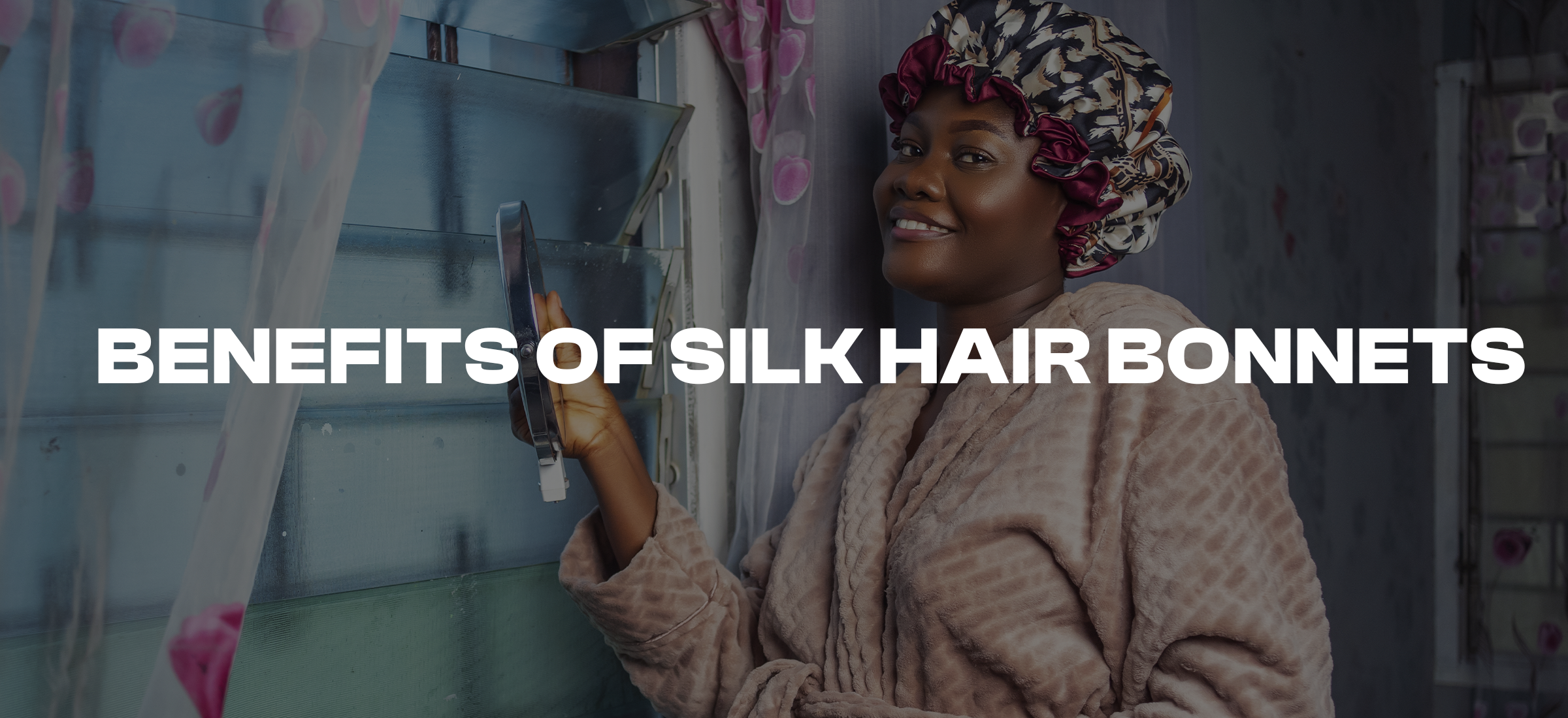 Benefits of Silk Hair Bonnets: A Must-Have For Luscious Hair!